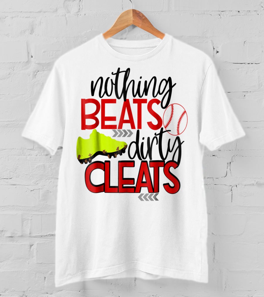 Nothing Beats Dirty Cleats Baseball Cute Kids Mom57 T-Shirt