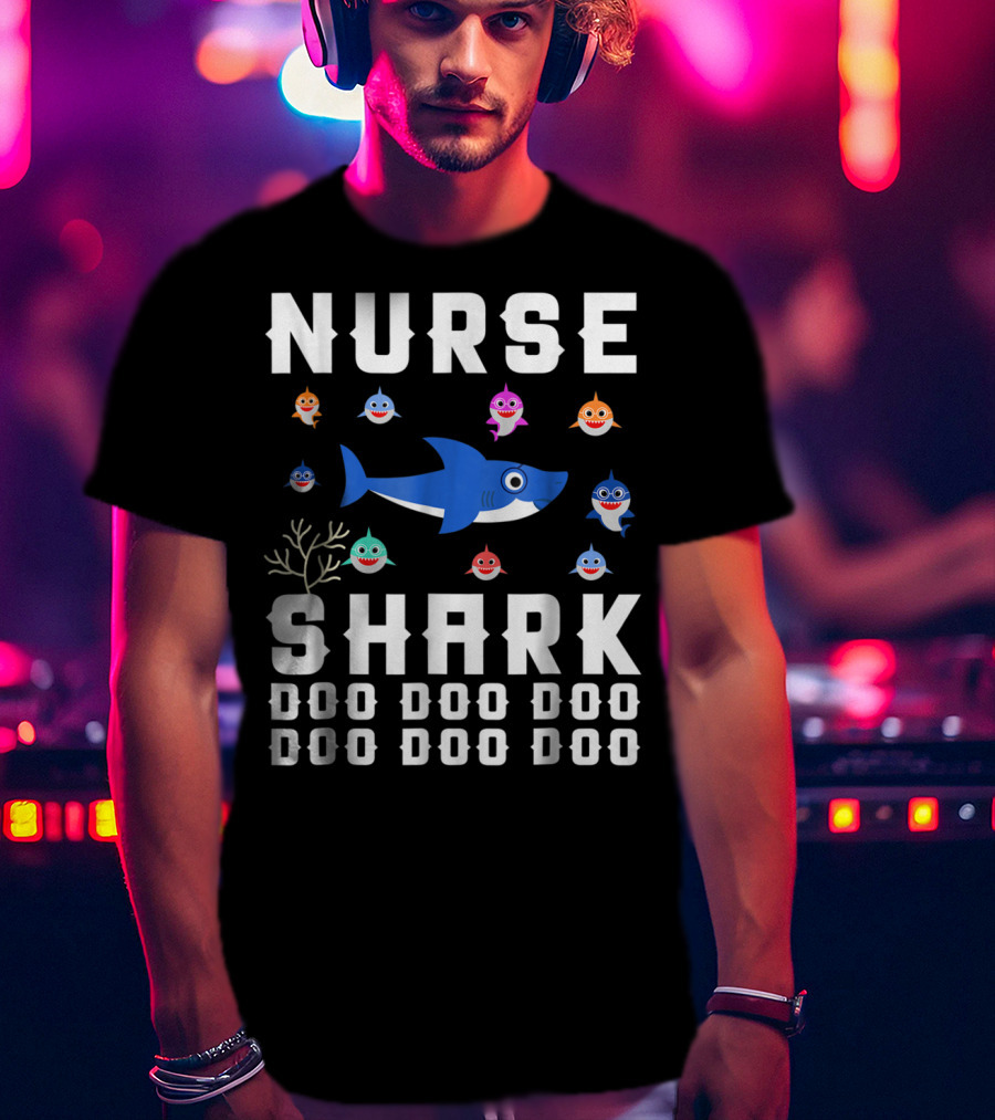 Nurse Shark Doo Doo Doo Family Fun With Colorful Baby Sharks T-Shirt