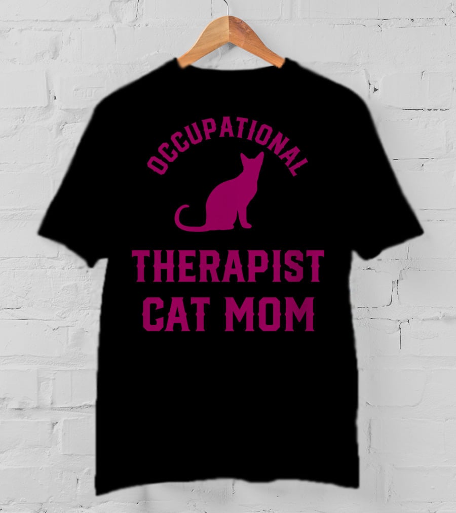 Occupational Therapist Cat Mom T-Shirt