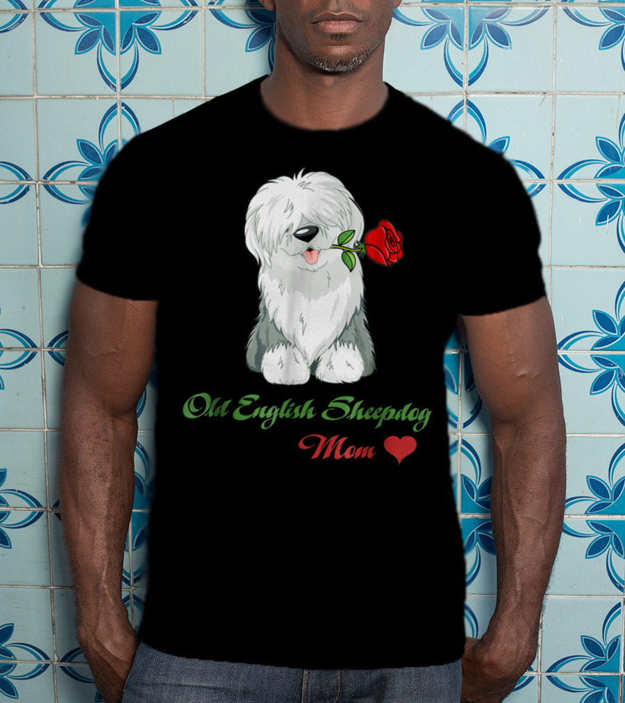 Old English Sheepdog Mom Heart Rose T-Shirt