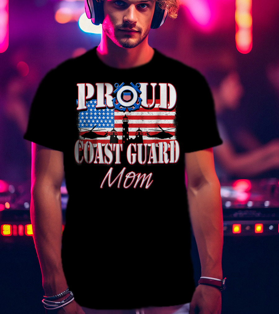 Proud Coast Guard Mom USA Flag Helicopters Lighthouse T-Shirt