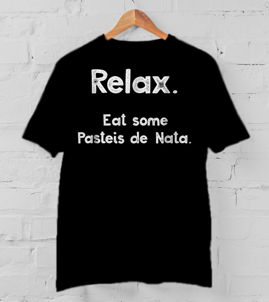 Relax Eat Some Pasteis De Nata Portuguese Mom T-Shirt