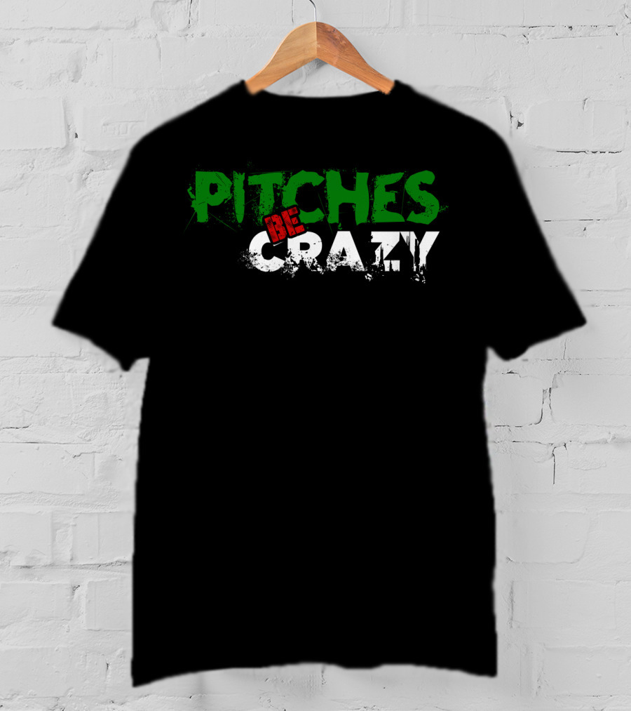 Pitches Be Crazy Funny Baseball Mom T-Shirt