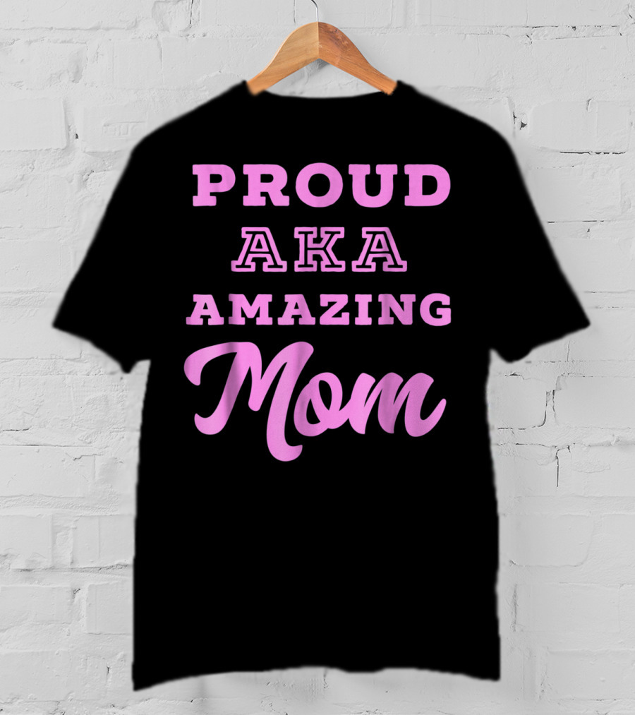 Proud AKA Amazing Mom Alpha Kappa T-Shirt