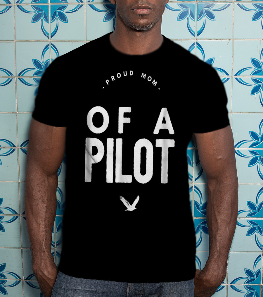 Proud Mom Of A Pilot With Bird T-Shirt