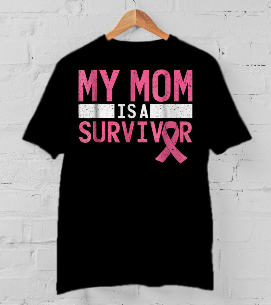 My Mom Is A Survivor Pink Ribbon Breast Cancer Awareness T-Shirt