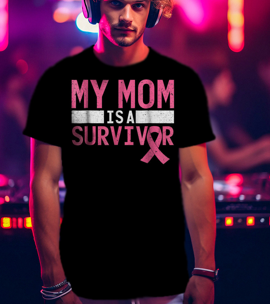 My Mom Is A Survivor Pink Ribbon Breast Cancer Awareness T-Shirt