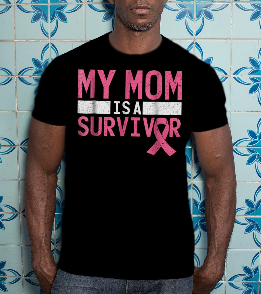 My Mom Is A Survivor Pink Ribbon Breast Cancer Awareness T-Shirt