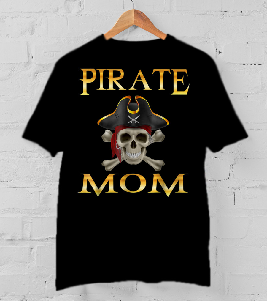 PIRATE MOM Jolly Roger Skull With Pirate Hat And Crossbones T-Shirt
