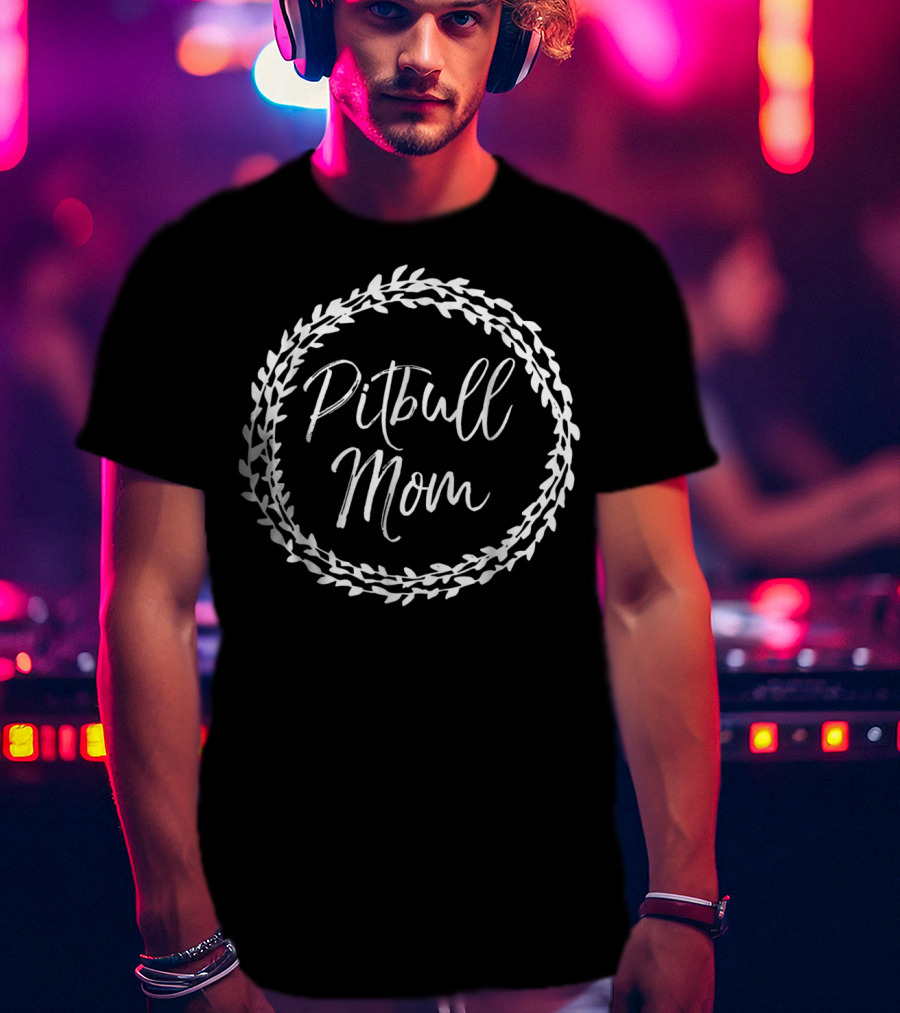 Pitbull Mom Cute Dog Mother For Women 35 Wreath T-Shirt