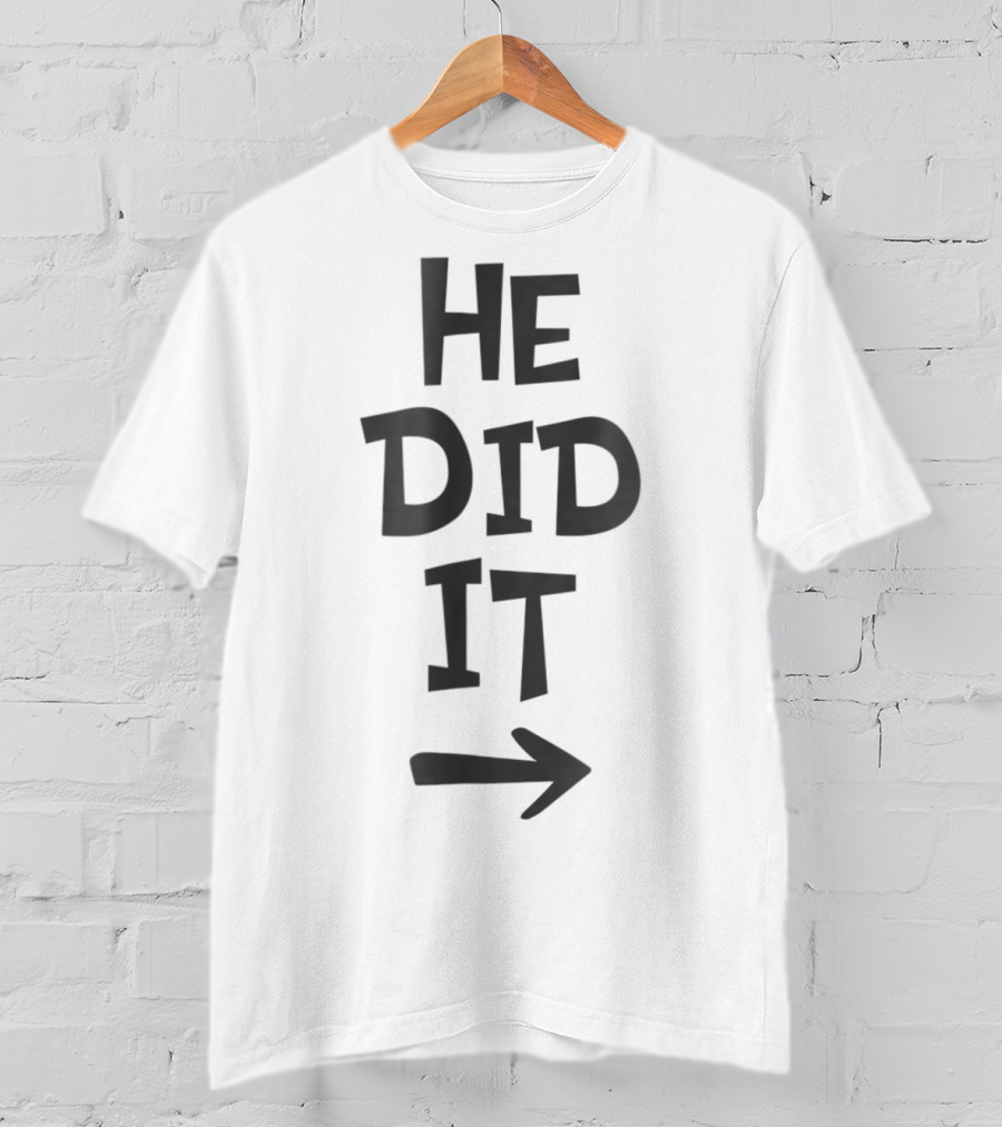 He Did It Arrow Pregnancy Announcement Fun T-Shirt
