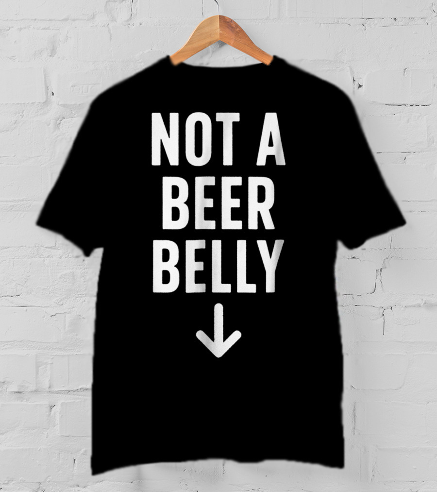 Not A Beer Belly Arrow Down T-Shirt