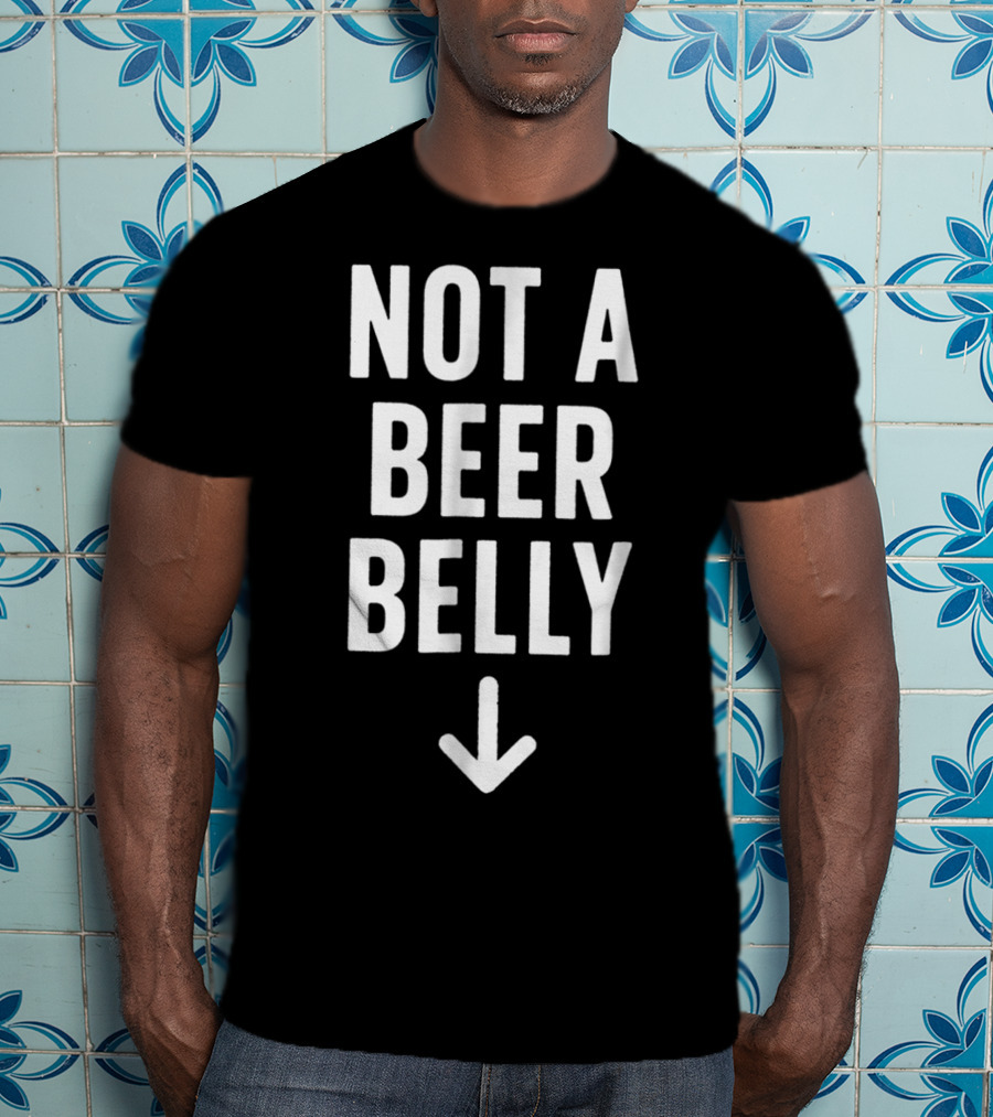 Not A Beer Belly Arrow Down T-Shirt