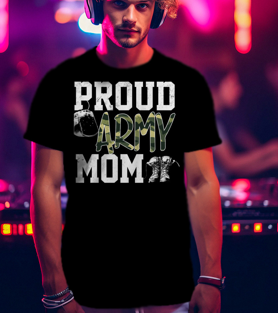 Proud Army Mom Boots Helmet Camouflage Text T-Shirt