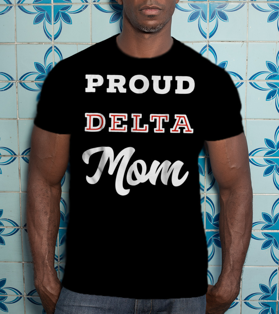 Proud Delta Mom T-Shirt