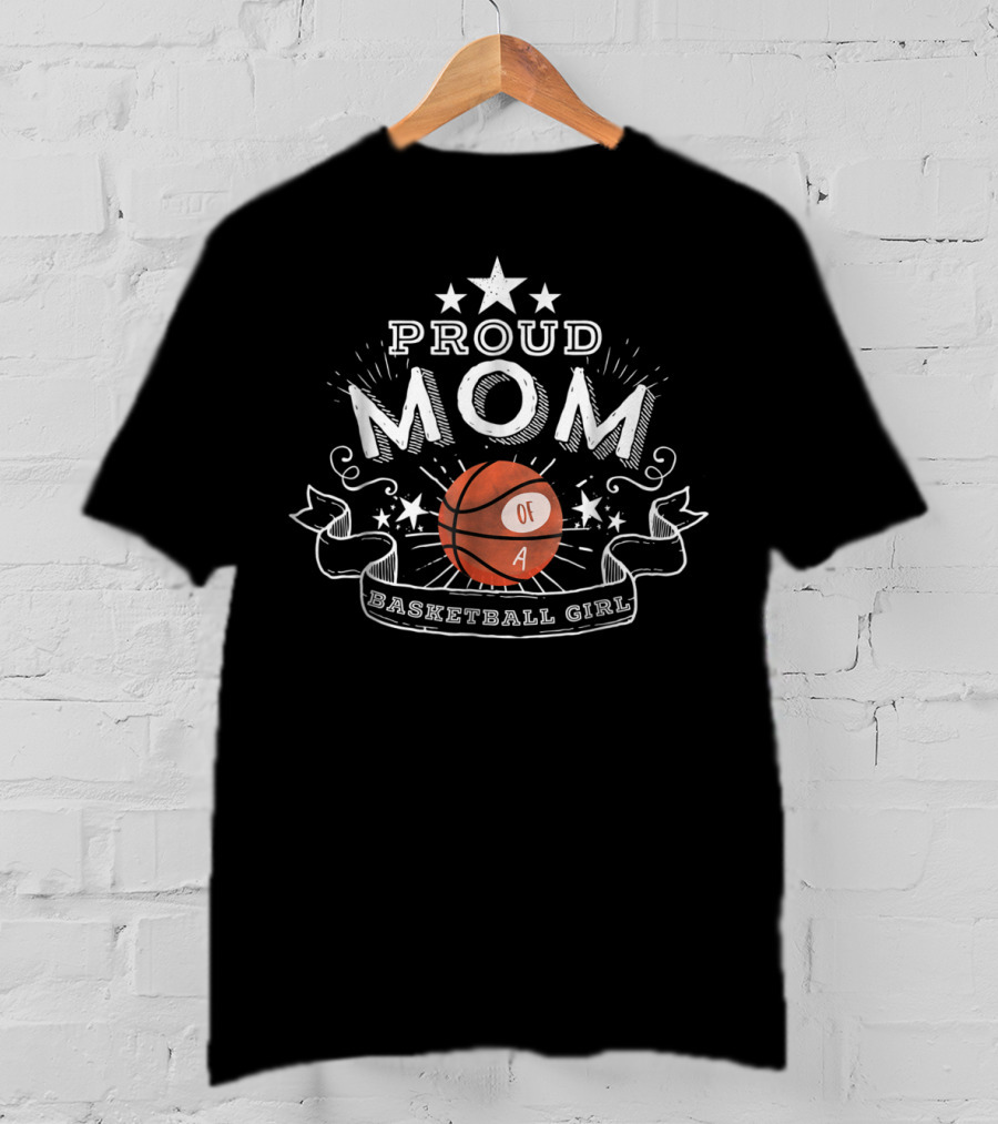 Proud Mom Of A Basketball Girl T-Shirt