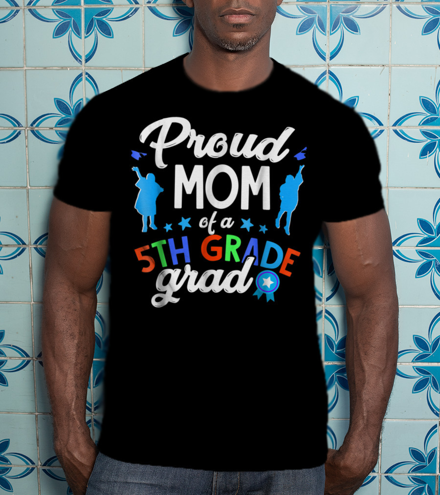 Proud Mom Of A 5th Grade Grad Stars And Ribbon T-Shirt
