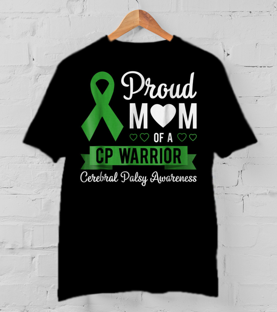 Proud Mom Heart Of A CP Warrior With Green Ribbon For Cerebral Palsy Awareness T-Shirt