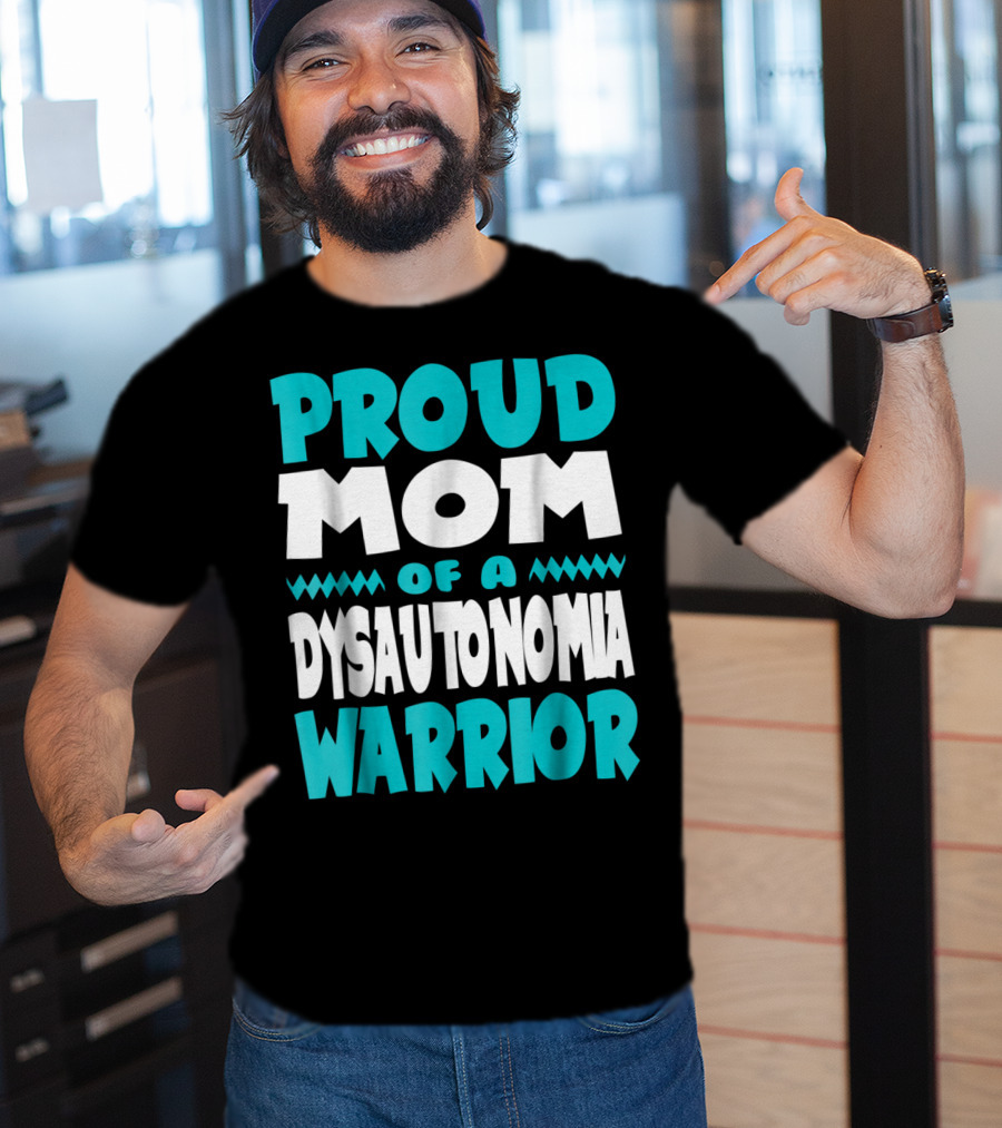 Proud Mom Of A Dysautonomia Warrior T-Shirt
