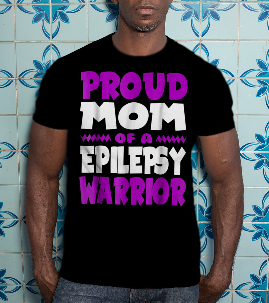 Proud Mom Of A Epilepsy Warrior T-Shirt