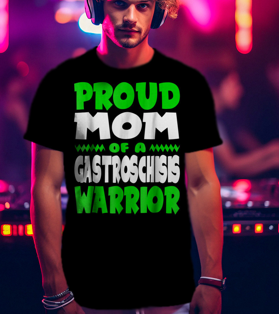 Proud Mom Of A Gastroschisis Warrior Awareness T-Shirt