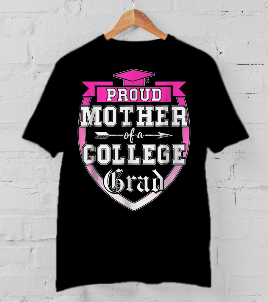 Proud Mother Of A College Grad Graduation Cap Family T-Shirt