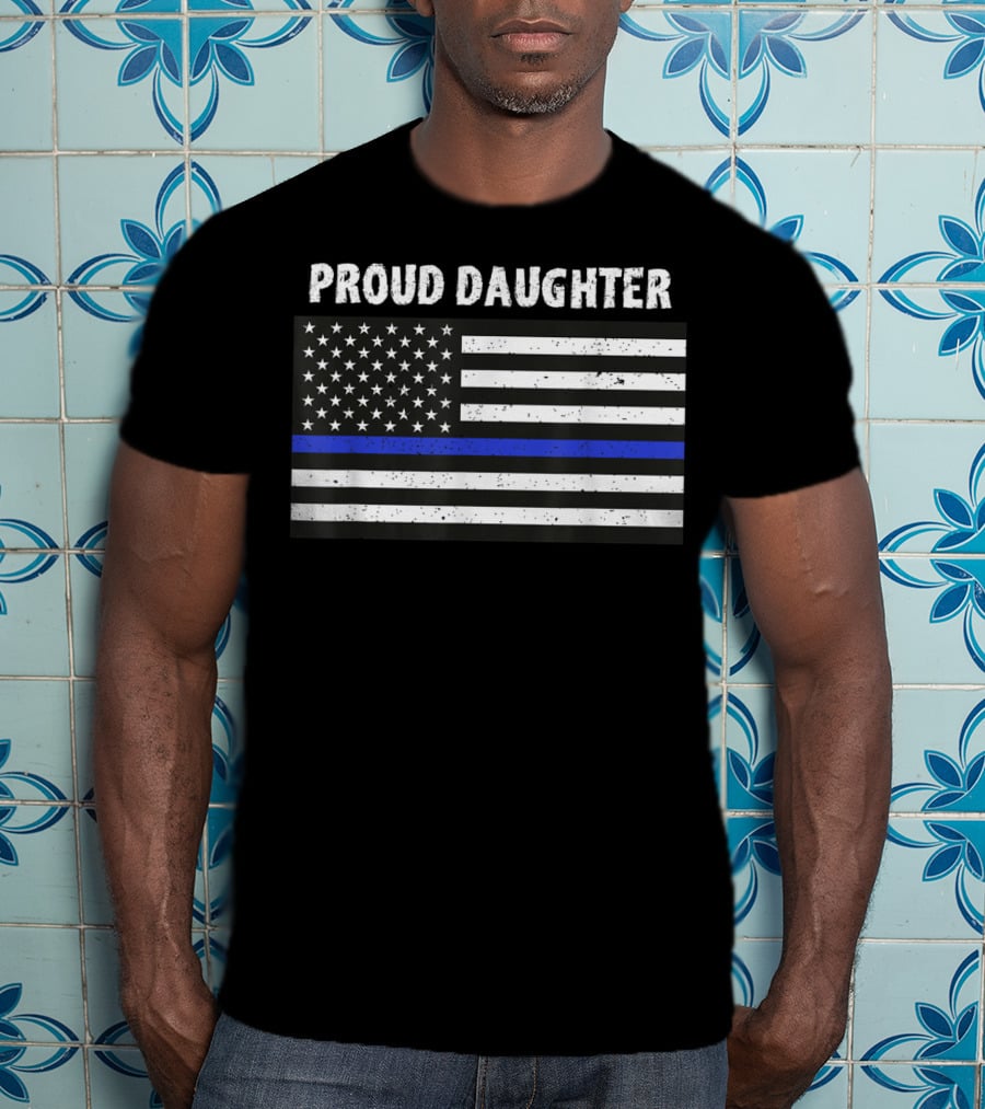 Proud Daughter Thin Blue Line American Flag T-Shirt