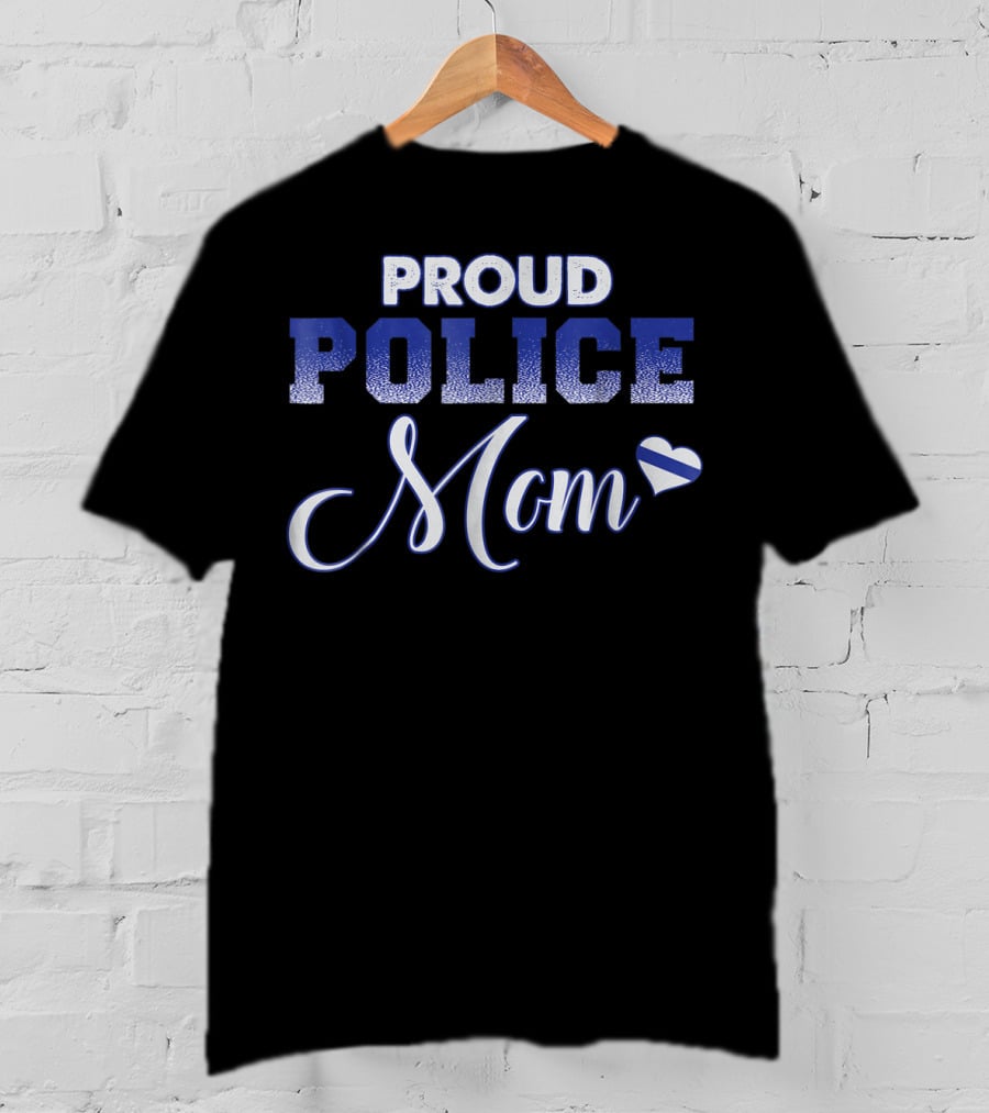 Proud Police Mom Heart Bragging Rights T-Shirt