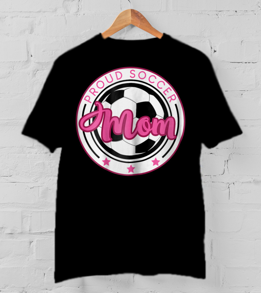 Proud Soccer Mom T-Shirt