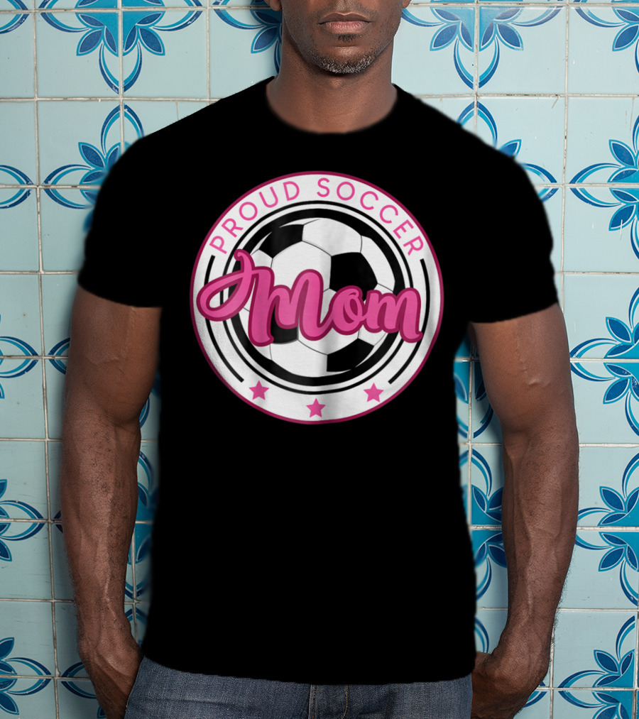 Proud Soccer Mom T-Shirt