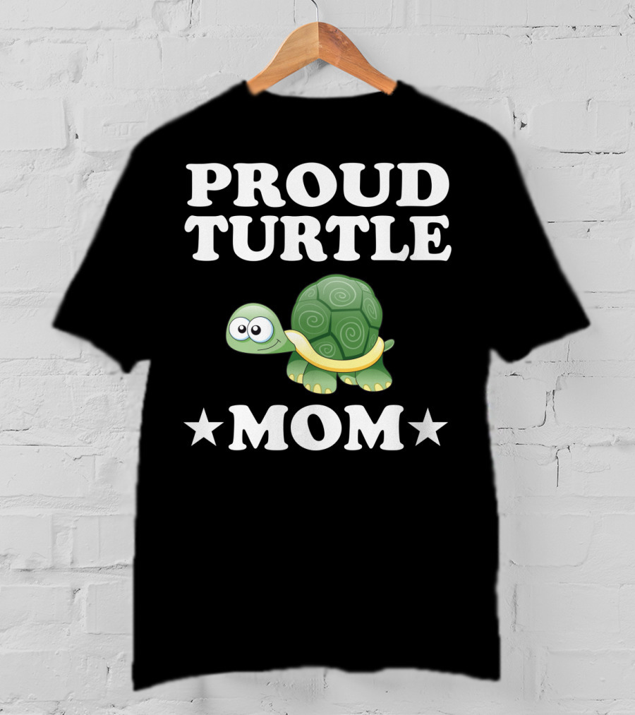 Proud Turtle Mom Funny Animal Owner Turtles T-Shirt