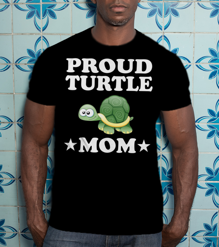 Proud Turtle Mom Funny Animal Owner Turtles T-Shirt