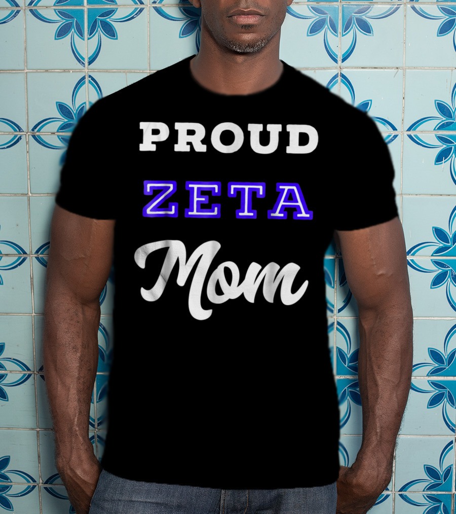 PROUD ZETA MOM 76 T-Shirt