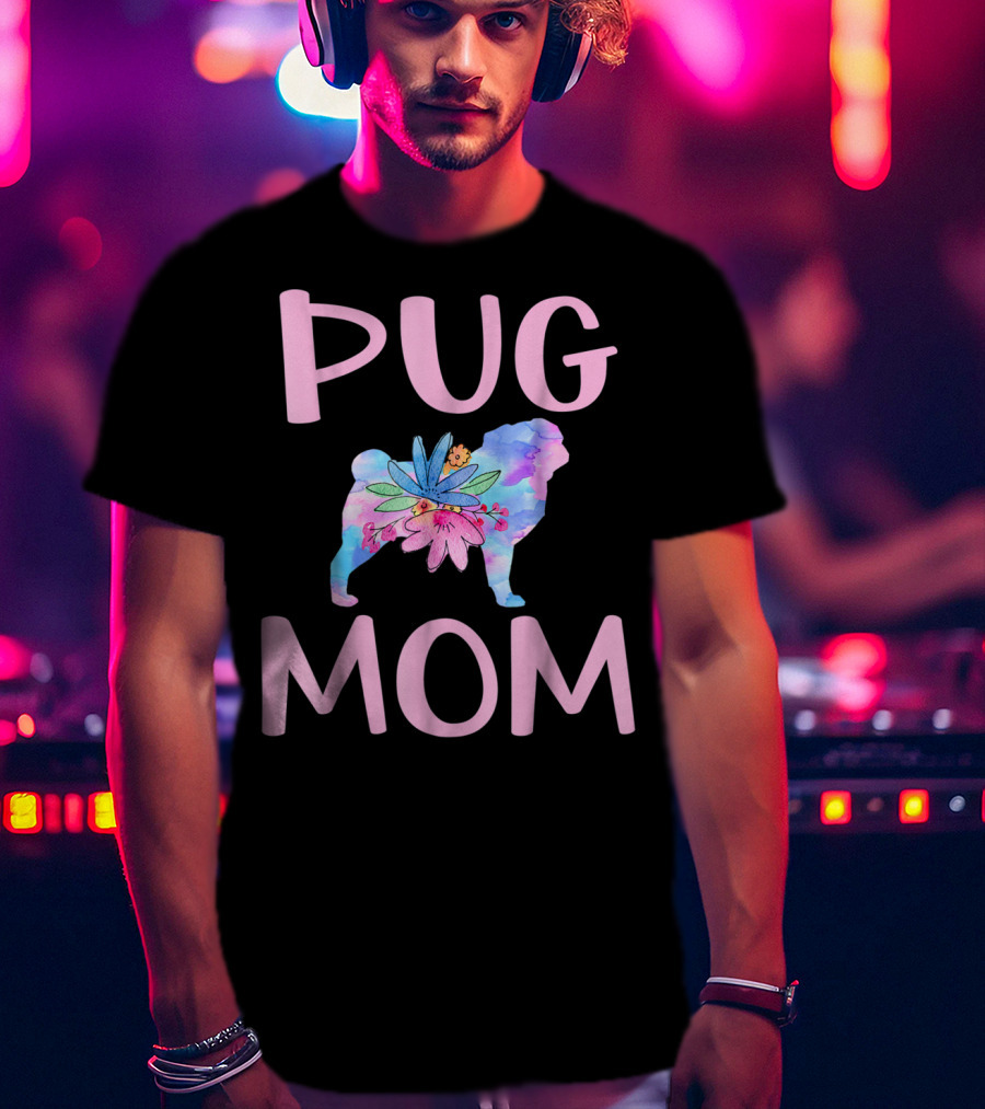 Pug Mom Floral Watercolor Silhouette Cute Pug Owner T-Shirt