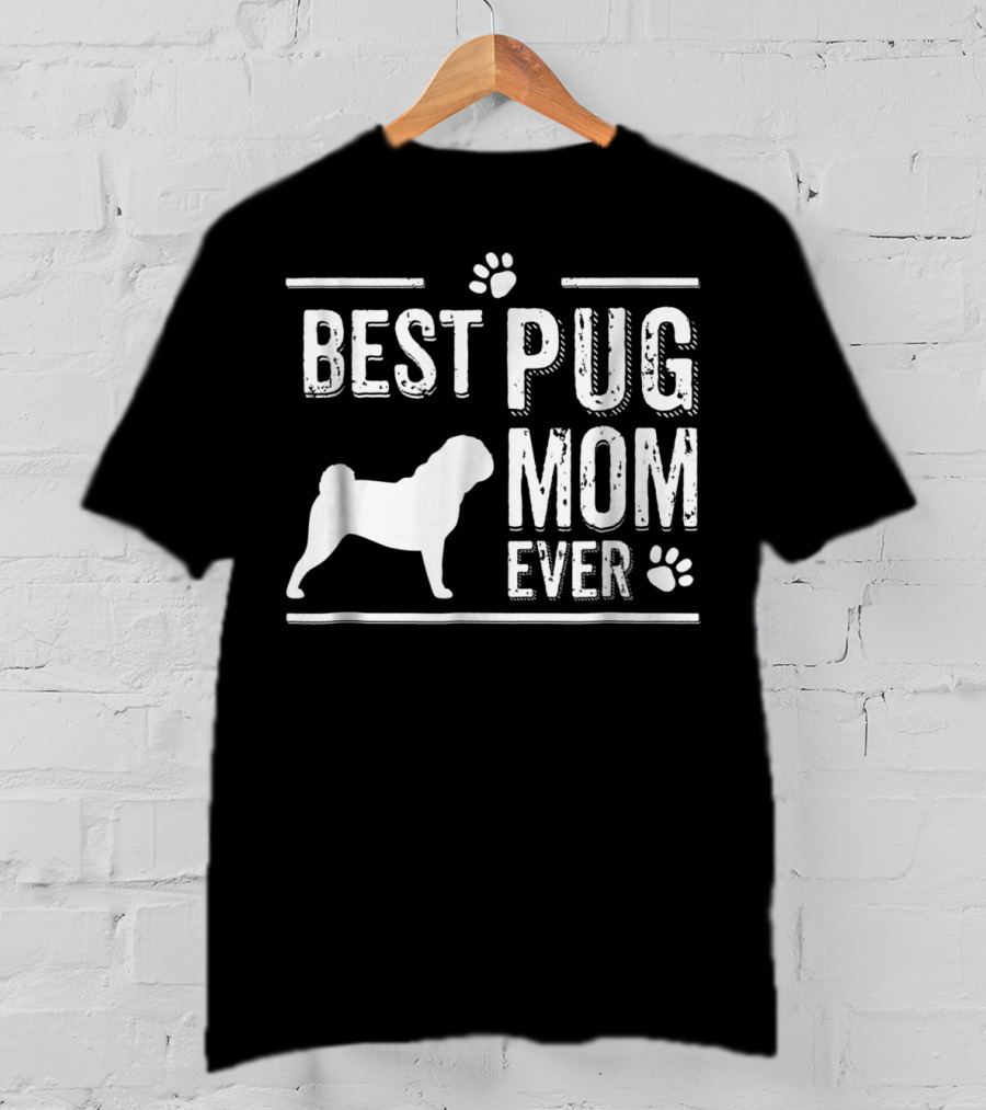 Best Pug Mom Ever Pug Silhouette And Paw Prints T-Shirt
