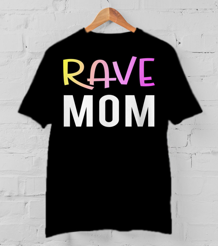 Rave Mom Funny Party Festival Premium Fitted T-Shirt