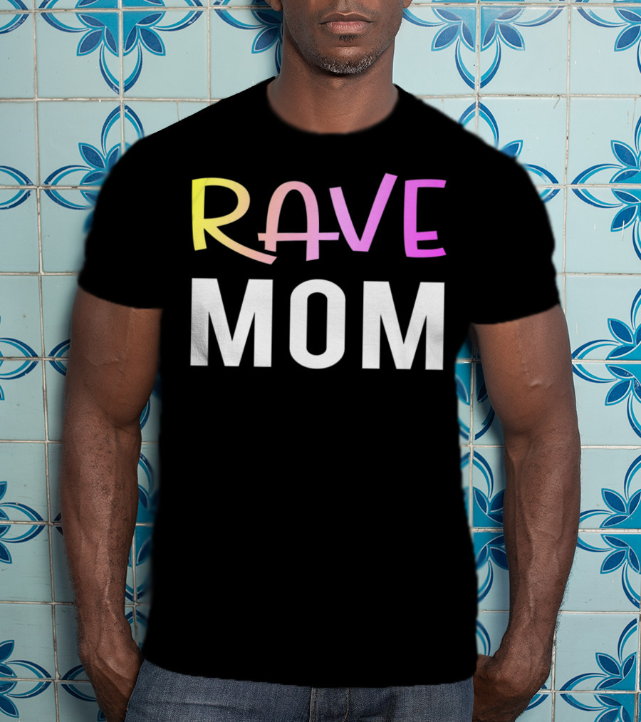 Rave Mom Funny Party Festival Premium Fitted T-Shirt