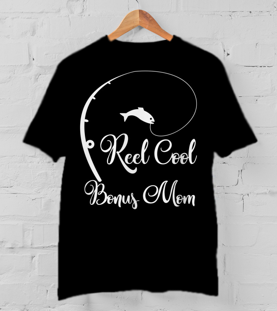 Reel Cool Bonus Mom Fishing Grandma Mothers T-Shirt