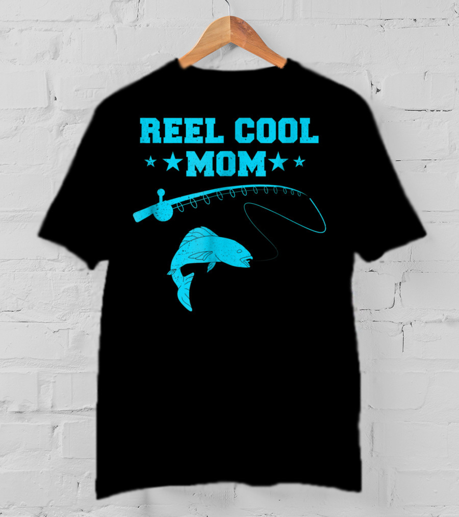 Reel Cool Mom Fishing Rod Fish Angler Fisherman T-Shirt