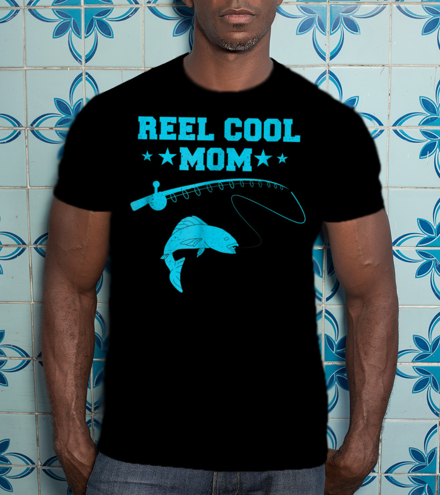 Reel Cool Mom Fishing Rod Fish Angler Fisherman T-Shirt