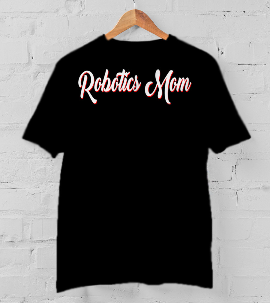 Robotics Mom T-Shirt