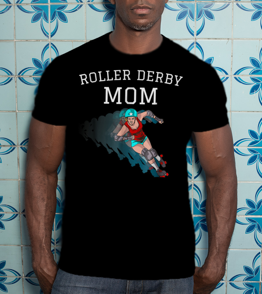 Roller Derby Mom For All Derby Girls With Skater T-Shirt