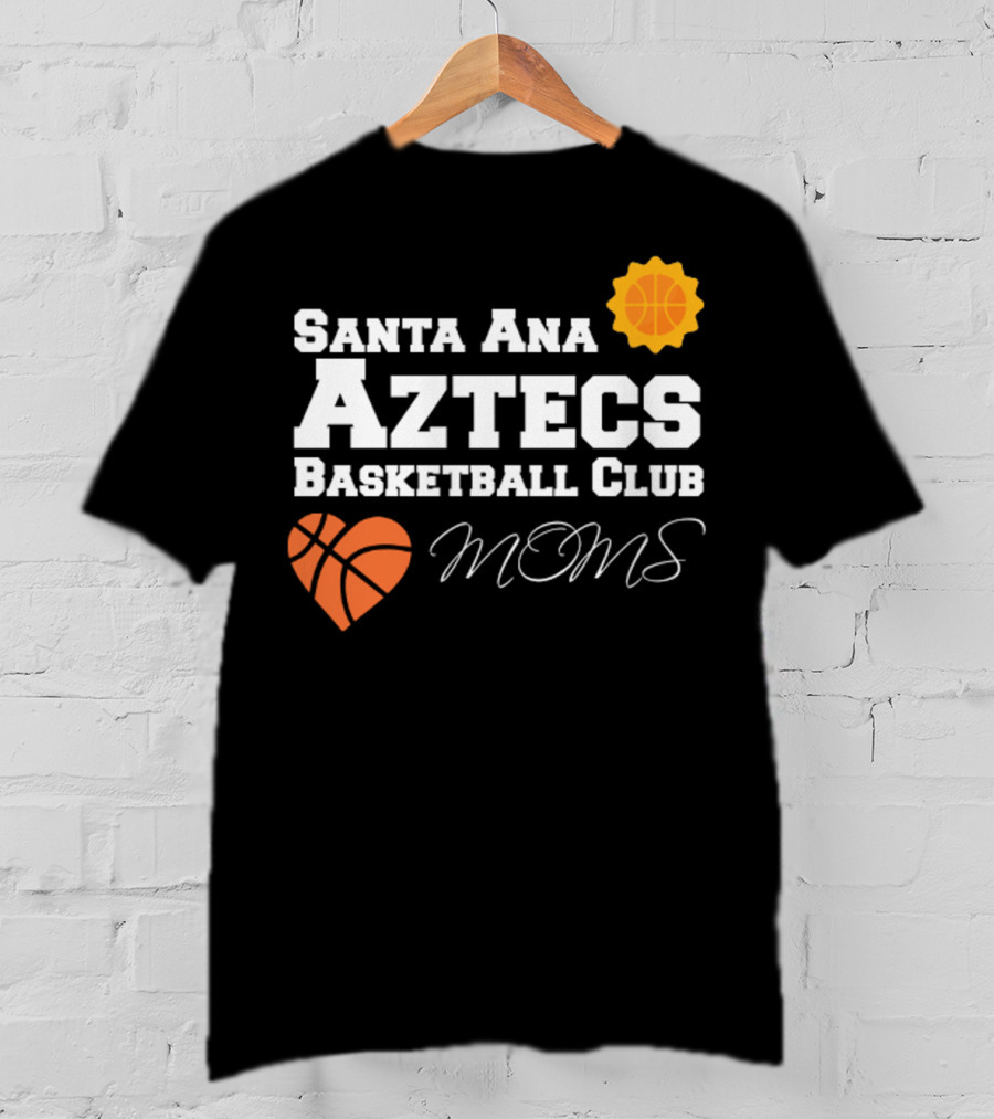 Santa Ana Aztecs Basketball Club Moms T-Shirt