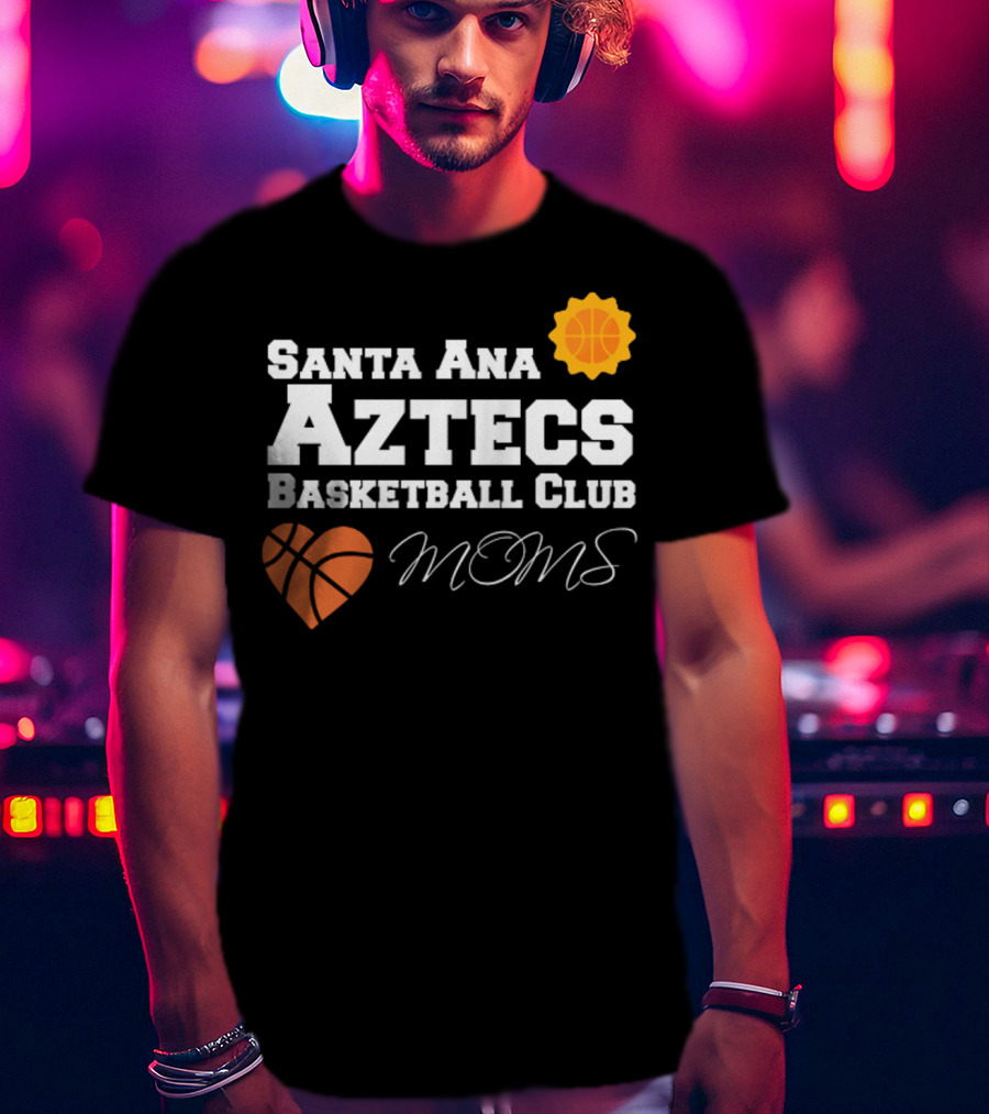 Santa Ana Aztecs Basketball Club Moms T-Shirt