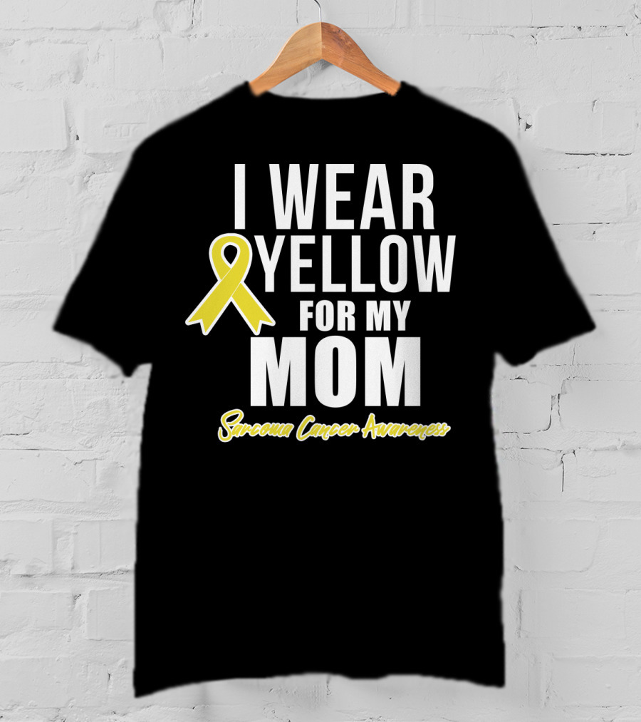I Wear Yellow For My Mom Sarcoma Cancer Awareness T-Shirt