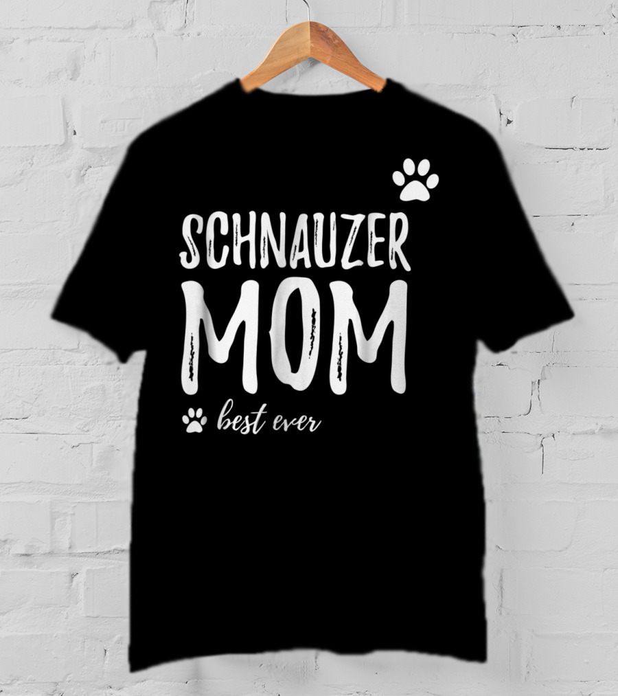 Schnauzer Mom Best Ever Funny Dog Lover Dog Mom T-Shirt
