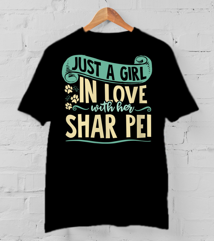Just A Girl In Love With Her Shar Pei T-Shirt