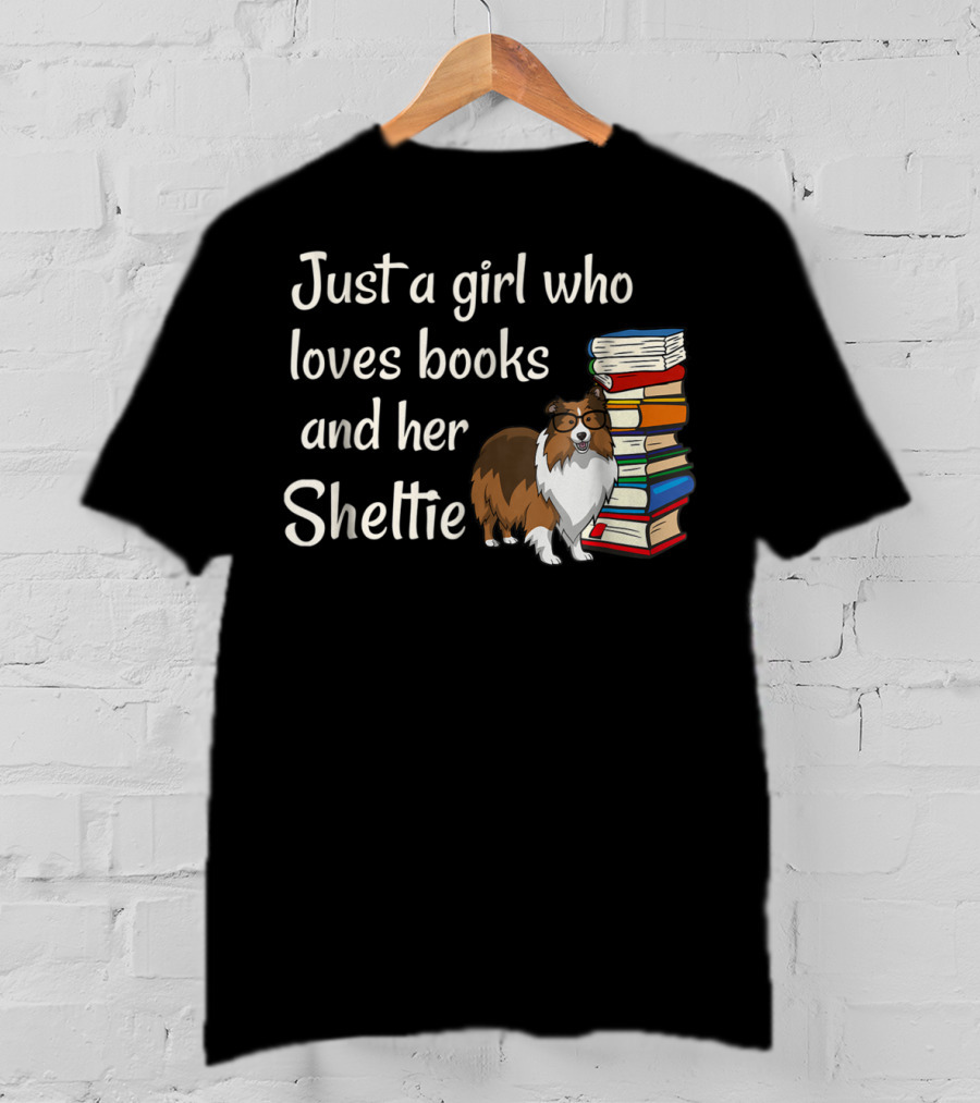 Just A Girl Who Loves Books And Her Sheltie T-Shirt
