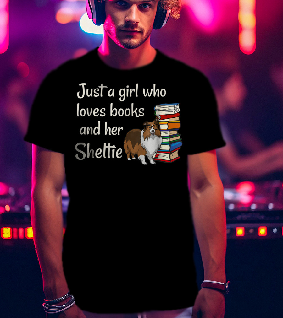 Just A Girl Who Loves Books And Her Sheltie T-Shirt