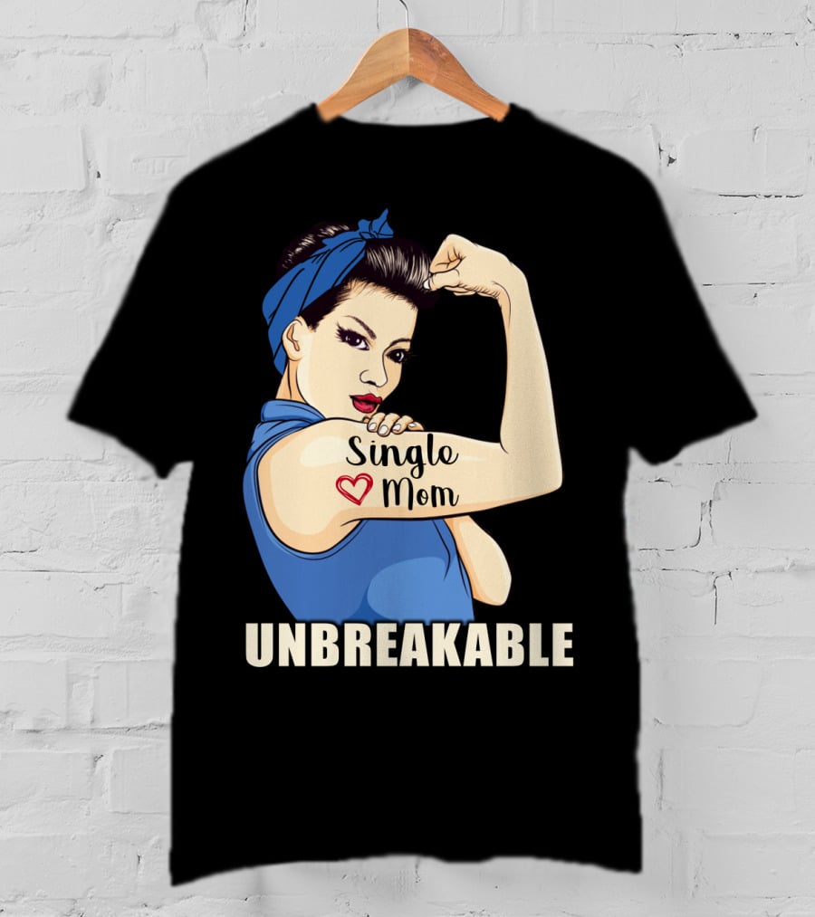 Single Mom Unbreakable Retro Rosie The Riveter T-Shirt
